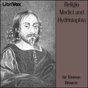 Religio Medici and Hydriotaphia - Thomas BROWNE