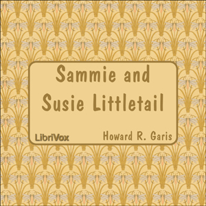 Sammie and Susie Littletail - Howard R. Garis