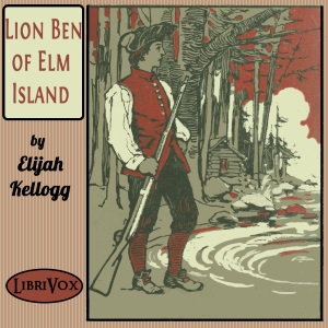 Lion Ben of Elm Island - Elijah KELLOGG