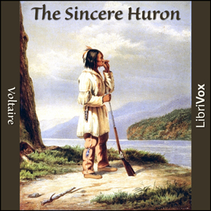 The Sincere Huron (L'Ingénu) - Voltaire