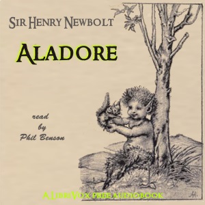 Aladore - Sir Henry NEWBOLT