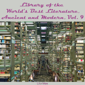 Library of the World's Best Literature, Ancient and Modern, volume 09 - Various