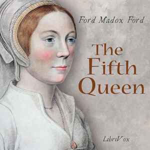 The Fifth Queen - Ford Madox Ford