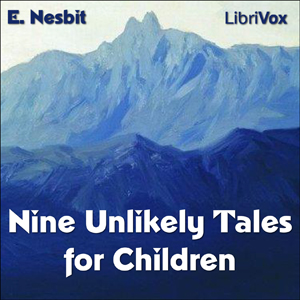 Nine Unlikely Tales - E. Nesbit