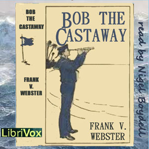 Bob the Castaway - Frank V. WEBSTER