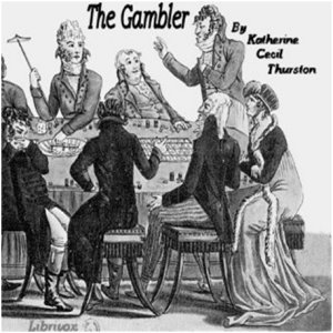 The Gambler - Katherine Cecil Thurston