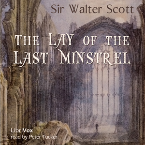The Lay of the Last Minstrel - Sir Walter Scott