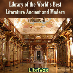 Library of the World's Best Literature, Ancient and Modern, volume 4 - Various
