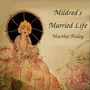 Mildred's Married Life - Martha Finley