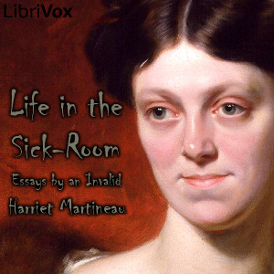 Life in the Sick-room: Essays by an Invalid - Harriet Martineau