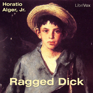 Ragged Dick - Horatio Alger, Jr.