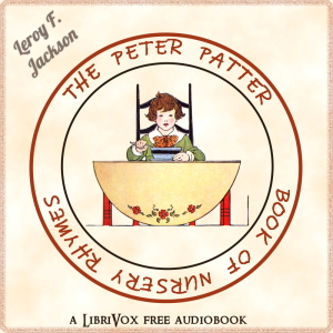 The Peter Patter Book of Nursery Rhymes (Version 2) - Leroy F. Jackson