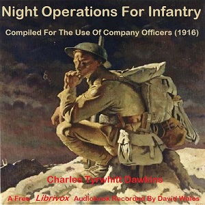 Night Operations For Infantry - Compiled For The Use Of Company Officers (1916) - Charles Tyrwhitt DAWKINS