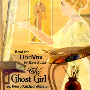 The Ghost Girl - Henry Kitchell Webster