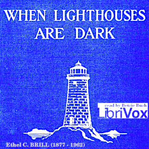 When Lighthouses are Dark: a Story of a Lake Superior Island - Ethel C. Brill