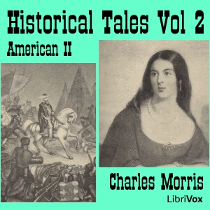 Historical Tales, Vol II: American II - Charles McLean Andrews