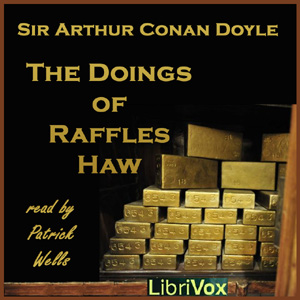 The Doings of Raffles Haw - Sir Arthur Conan Doyle