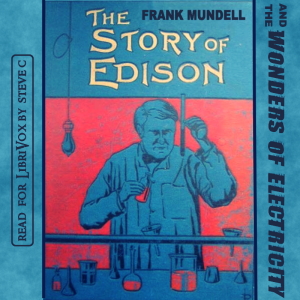 The Story of Edison and The Wonders of Electricity - Frank Mundell
