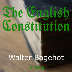 The English Constitution - Walter Bagehot