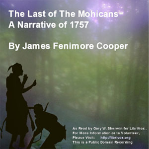 The Last Of The Mohicans - A Narrative of 1757 - James Fenimore Cooper