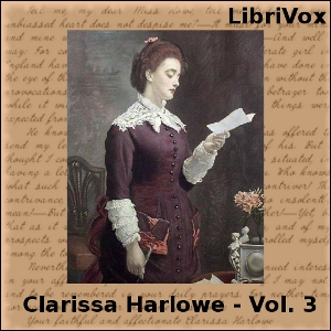 Clarissa Harlowe, or the History of a Young Lady - Volume 3 - Samuel Richardson