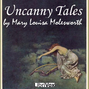 Uncanny Tales - Mary Louisa Molesworth