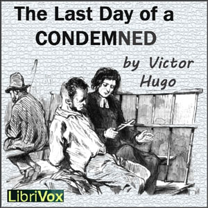 The Last Day of a Condemned - Victor HUGO