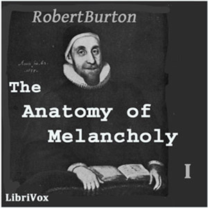 The Anatomy of Melancholy Volume 1 - Robert BURTON