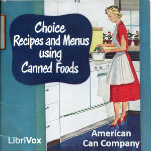 Choice Recipes and Menus using Canned Foods - American Can Company