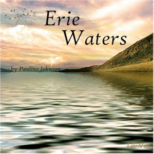 Erie Waters - E. Pauline Johnson