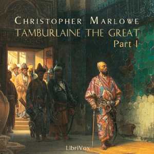 Tamburlaine the Great, Part 1 - Christopher Marlowe