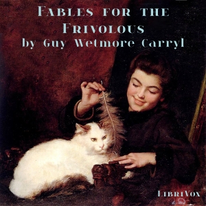 Fables for the Frivolous - Guy Wetmore Carryl