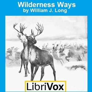 Wilderness Ways - William J. Long