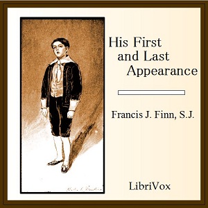 His First and Last Appearance - Francis J. FINN