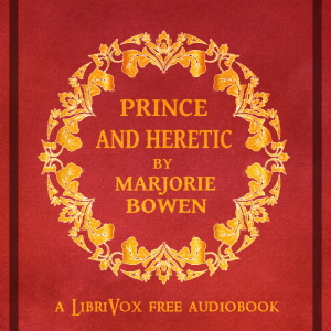Prince and Heretic - Marjorie Bowen