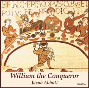 William the Conqueror - Jacob Abbott