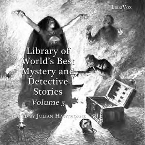 Library of the World's Best Mystery and Detective Stories, Volume 3 - Various