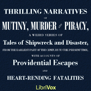 Thrilling Narratives of Mutiny, Murder and Piracy - Anonymous