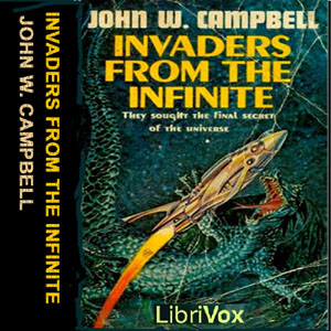 Invaders from the Infinite - John Wood CAMPBELL. JR.