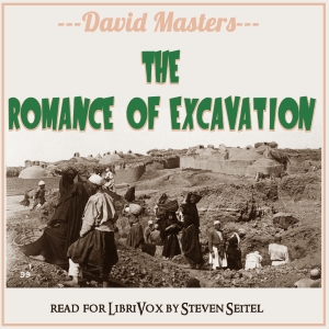 The Romance of Excavation - David MASTERS