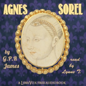 Agnes Sorel - George Payne Rainsford JAMES