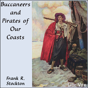 Buccaneers and Pirates of Our Coasts (version 2) - Frank R. Stockton