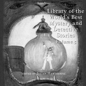 Library of the World's Best Mystery and Detective Stories, Volume 5 - Various