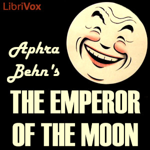The Emperor of the Moon - Aphra BEHN