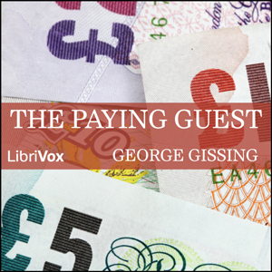 The Paying Guest (version 2 dramatic reading) - George Gissing