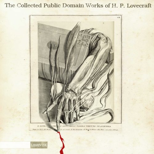 The Collected Public Domain Works of H. P. Lovecraft - H. P. LOVECRAFT