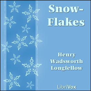 Snow-Flakes - Henry Wadsworth Longfellow