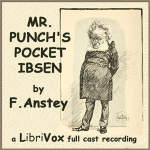 Mr. Punch's Pocket Ibsen - F. Anstey