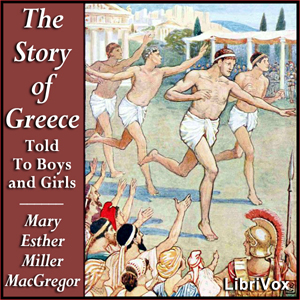 The Story of Greece: Told to Boys and Girls - Mary Esther Miller MacGregor