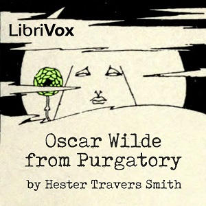 Oscar Wilde from Purgatory - Hester Travers Smith